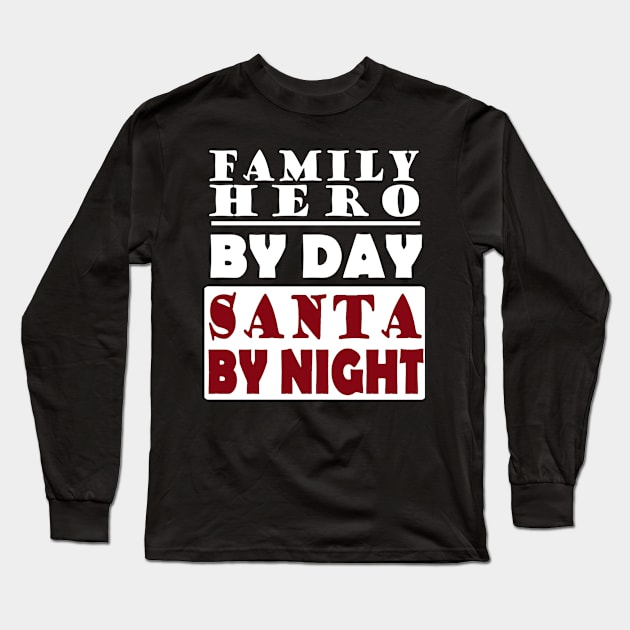 Christmas family hero Santa Claus father dad Long Sleeve T-Shirt by FindYourFavouriteDesign